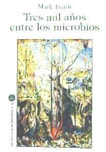 Vorderes Coverbild Tres mil años entre los microbios