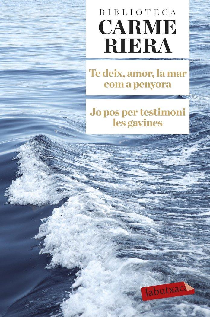 Vorderes Coverbild Te deix, amor, la mar com a penyora. Jo pos per testimoni les gavines
