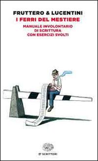 Vorderes Coverbild I ferri del mestiere. Manuale involontario di scrittura con esercizi svolti