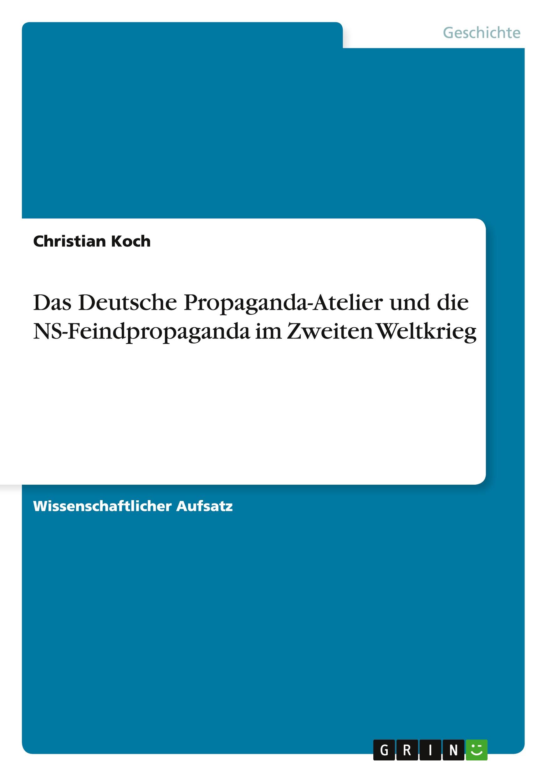 Vorderes Coverbild Das Deutsche Propaganda-Atelier und die NS-Feindpropaganda im Zweiten Weltkrieg