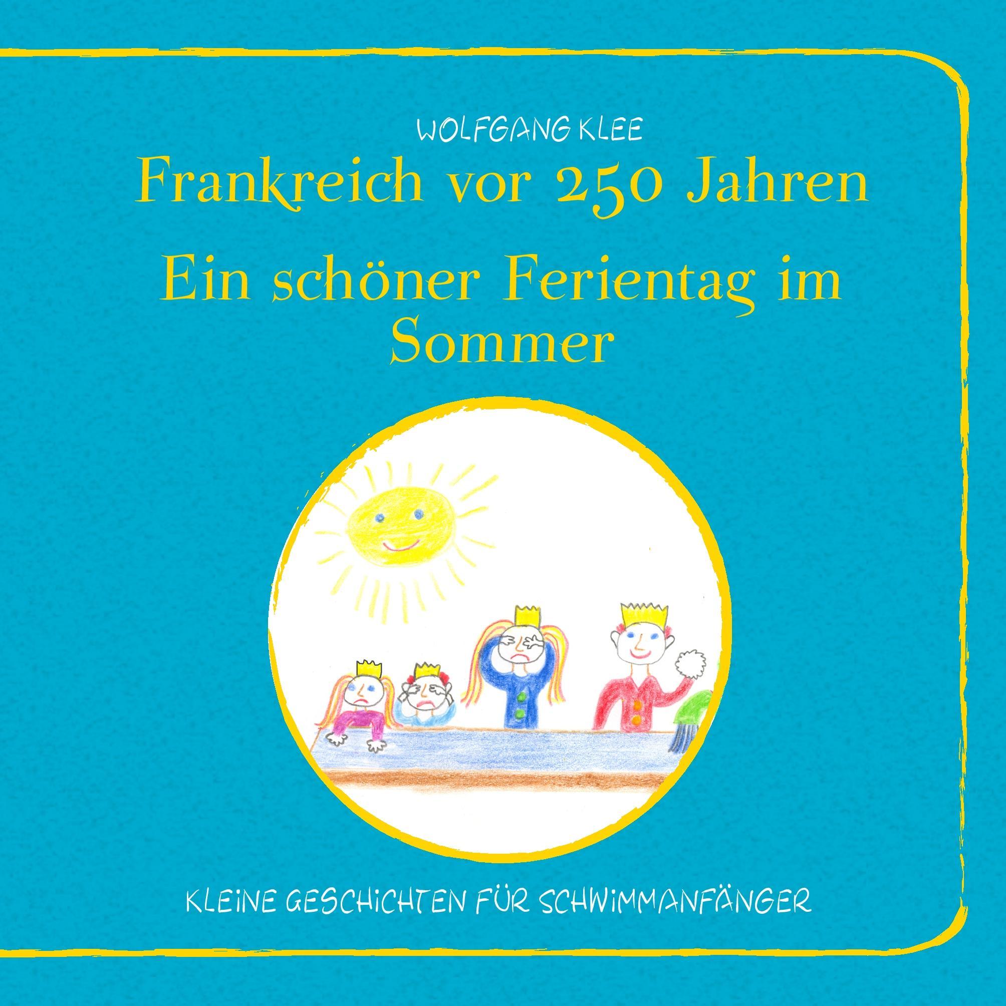Vorderes Coverbild Frankreich vor 250 Jahren - Ein schöner Ferientag im Sommer
