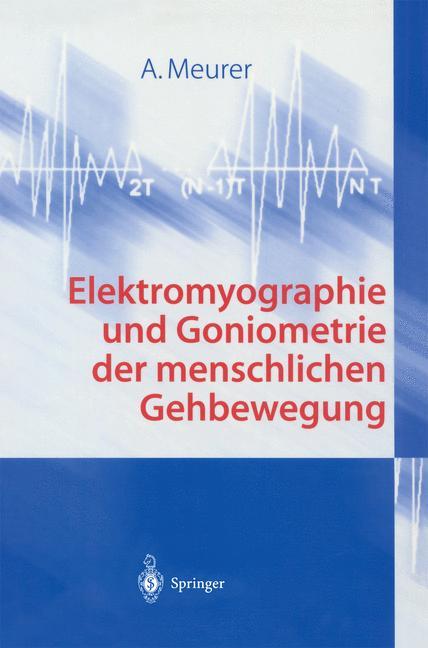 Vorderes Coverbild Elektromyographie und Goniometrie der menschlichen Gehbewegung