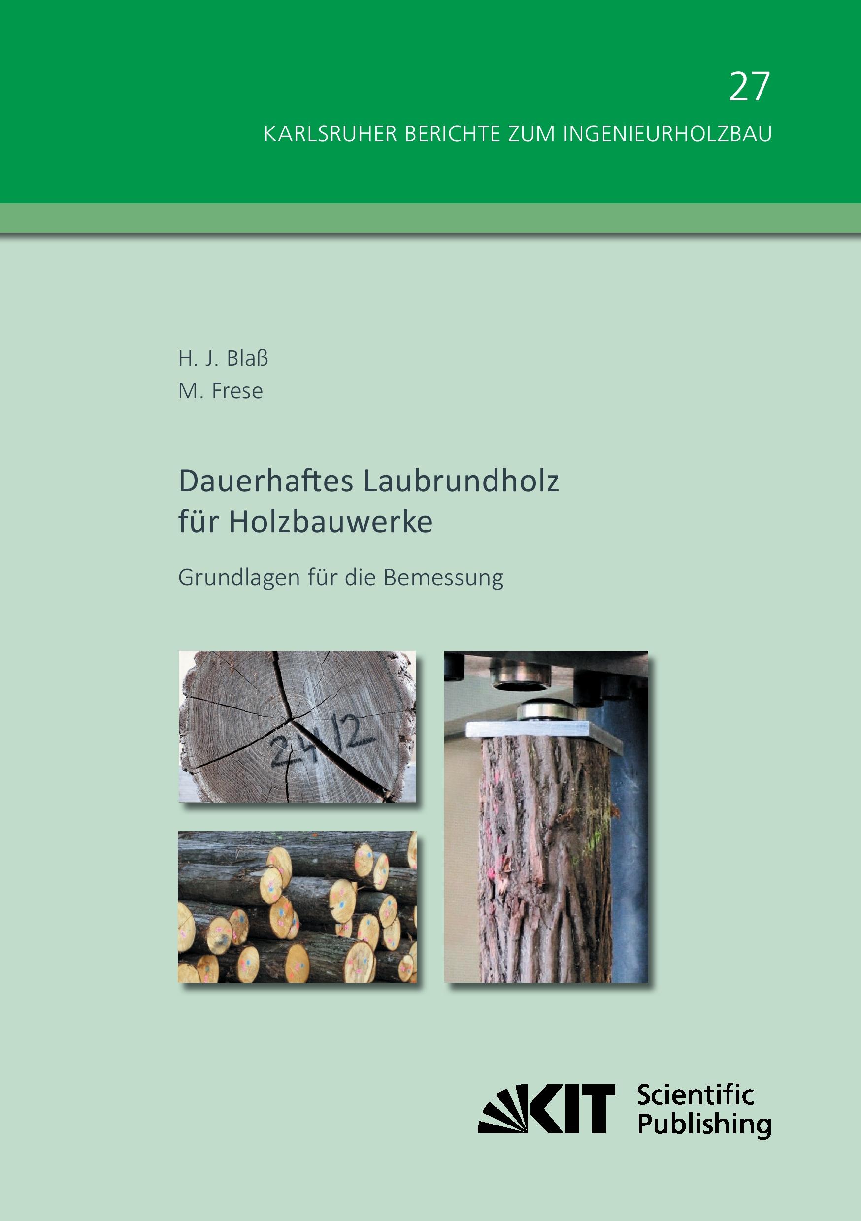 Vorderes Coverbild Dauerhaftes Laubrundholz für Holzbauwerke - Grundlagen für die Bemessung