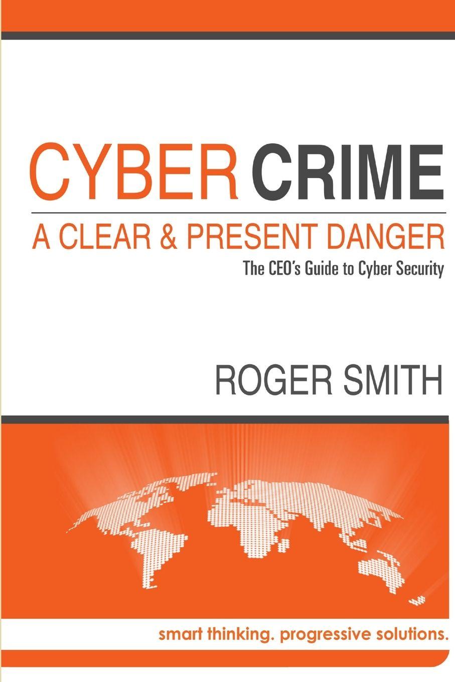 Vorderes Coverbild CyberCrime - A Clear and Present Danger The CEO's Guide to Cyber Security
