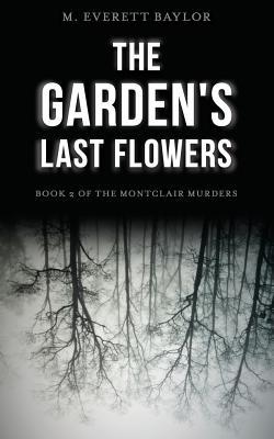 Vorderes Coverbild The Garden's Last Flowers: Book 2 of the Montclair Murders