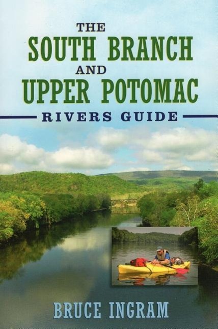 Vorderes Coverbild The South Branch and Upper Potomac Rivers Guide,