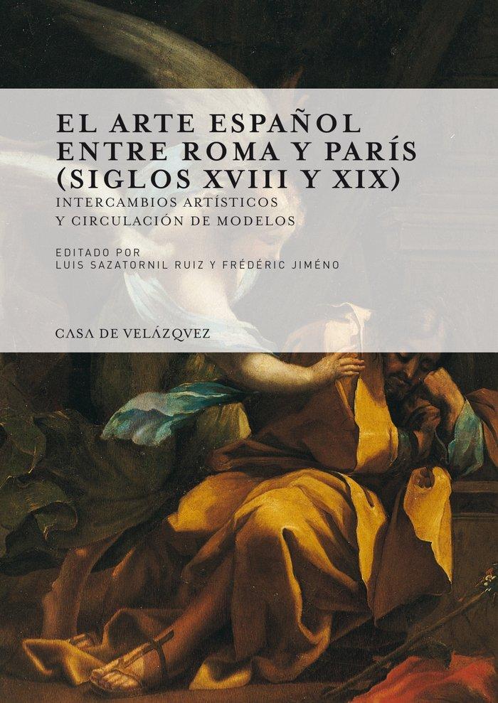 Vorderes Coverbild El arte español entre Roma y París (siglos XVIII y XIX) : intercambios artísticos y circulación de modelos