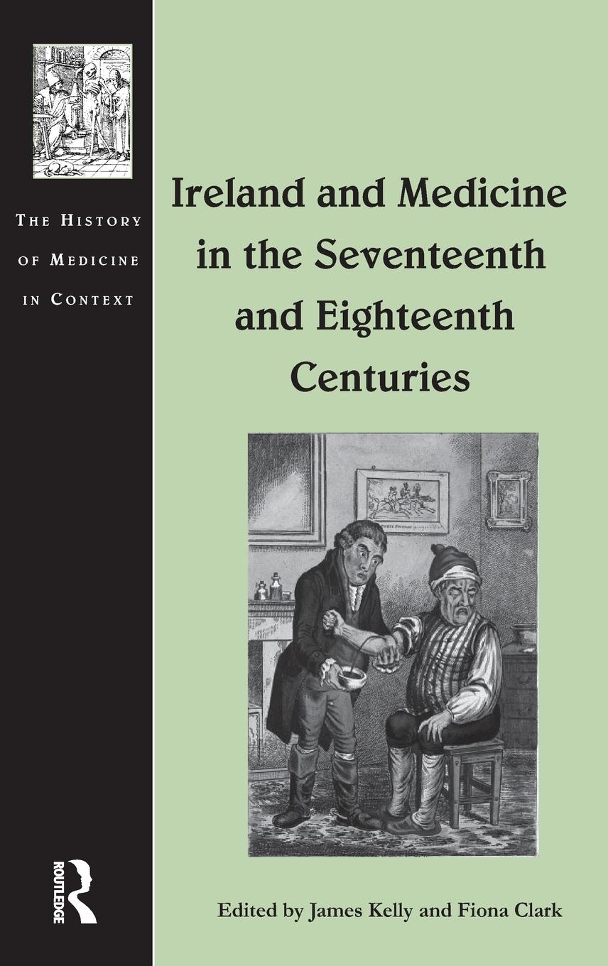 Vorderes Coverbild Ireland and Medicine in the Seventeenth and Eighteenth Centuries