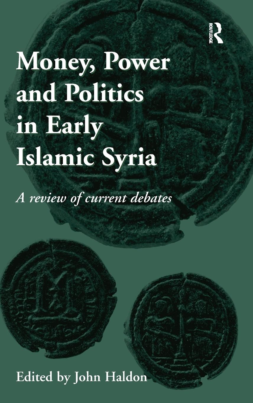 Vorderes Coverbild Money, Power and Politics in Early Islamic Syria