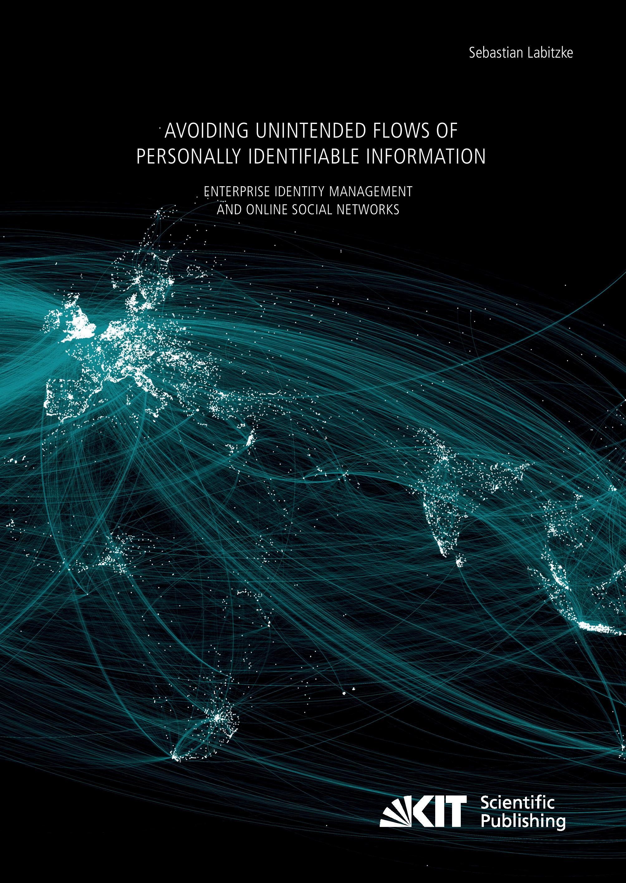 Vorderes Coverbild Avoiding Unintended Flows of Personally Identifiable Information : Enterprise Identity Management and Online Social Networks