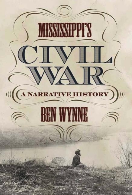 Vorderes Coverbild Mississippi's Civil War: A Narrative History