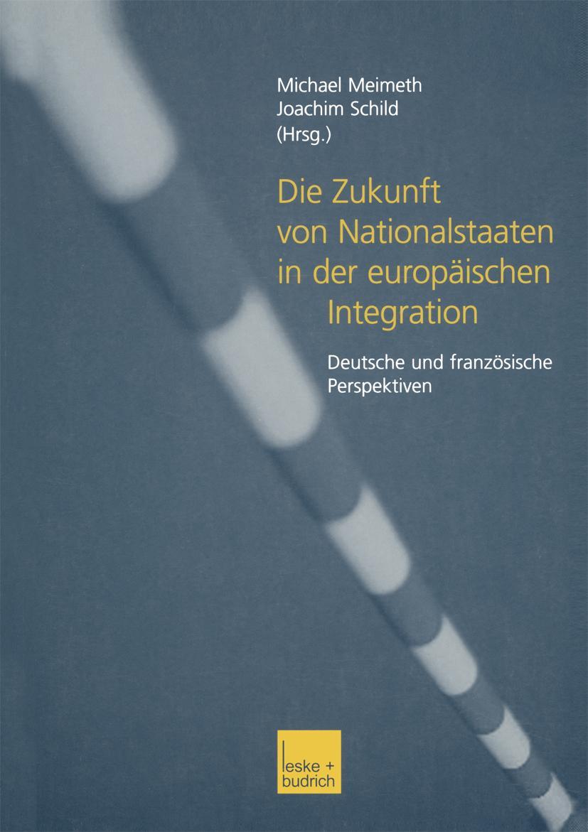 Vorderes Coverbild Die Zukunft von Nationalstaaten in der europäischen Integration