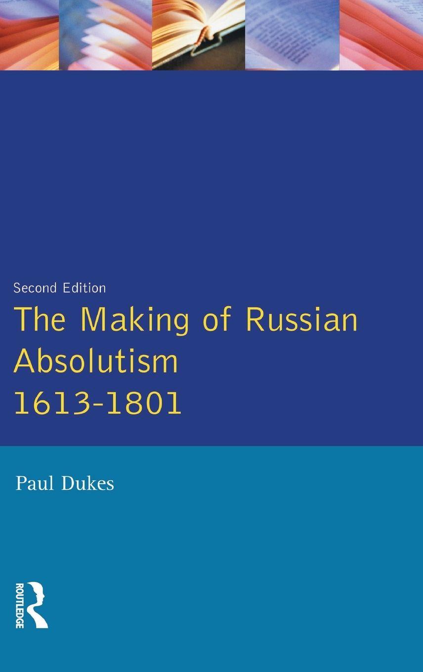 Vorderes Coverbild The Making of Russian Absolutism 1613-1801