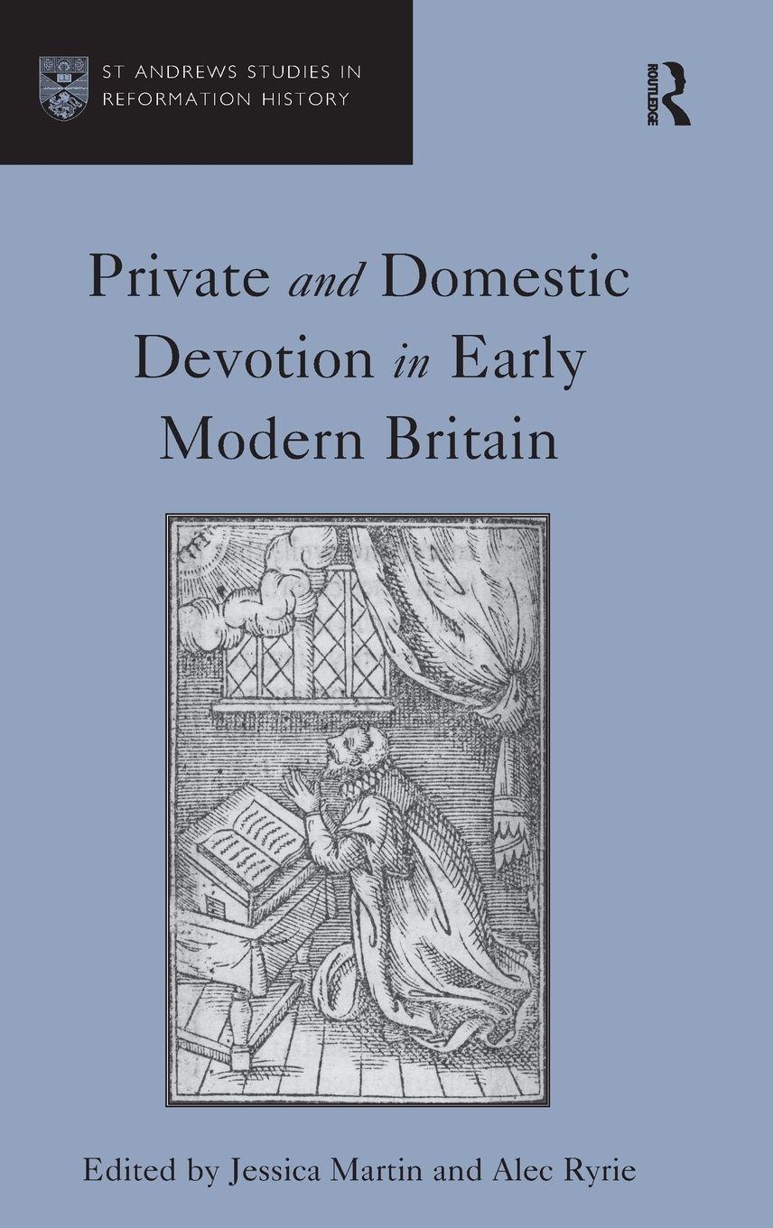 Vorderes Coverbild Private and Domestic Devotion in Early Modern Britain