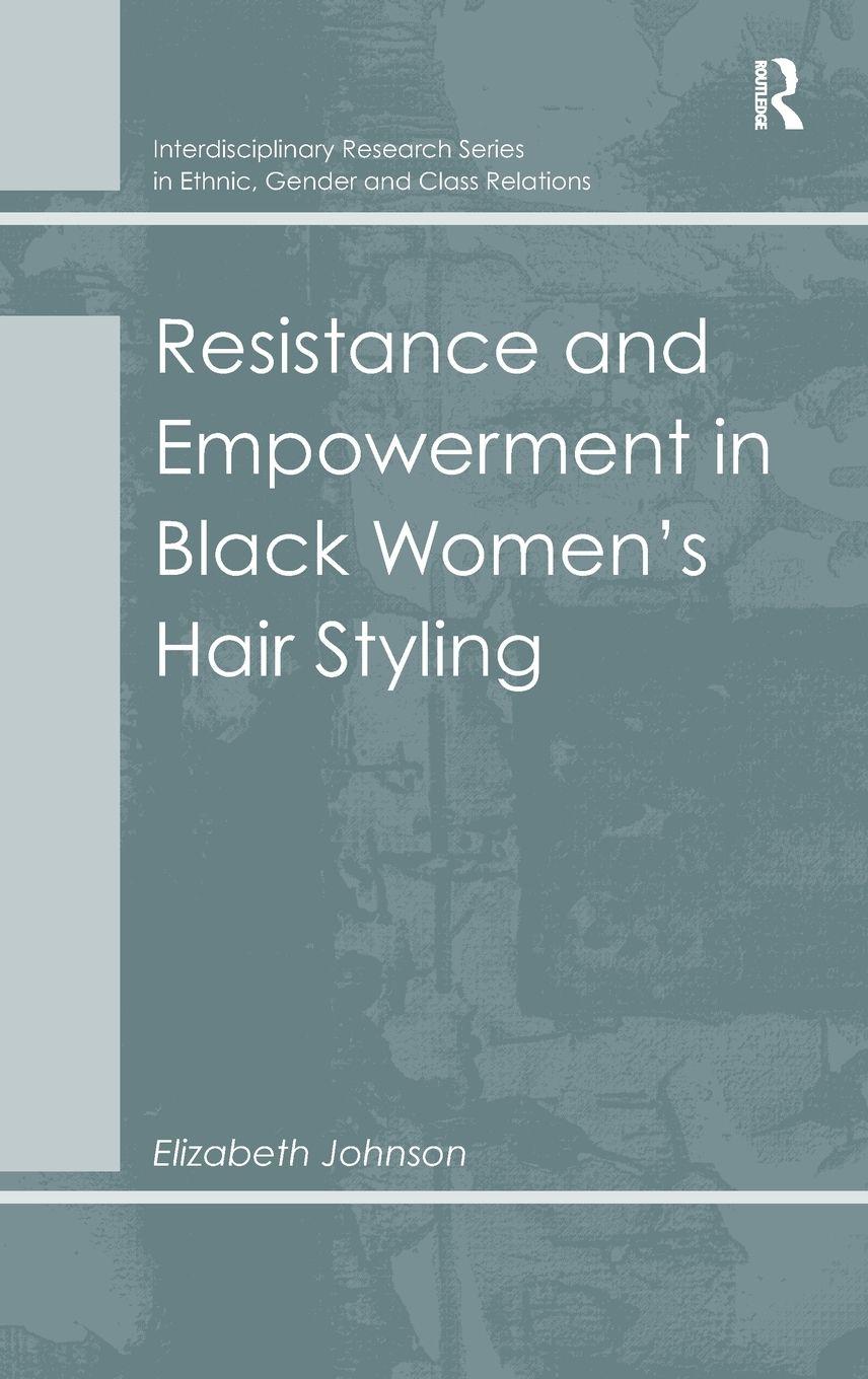 Vorderes Coverbild Resistance and Empowerment in Black Women's Hair Styling