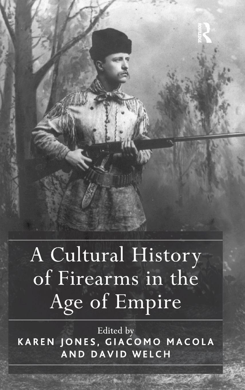 Vorderes Coverbild A Cultural History of Firearms in the Age of Empire
