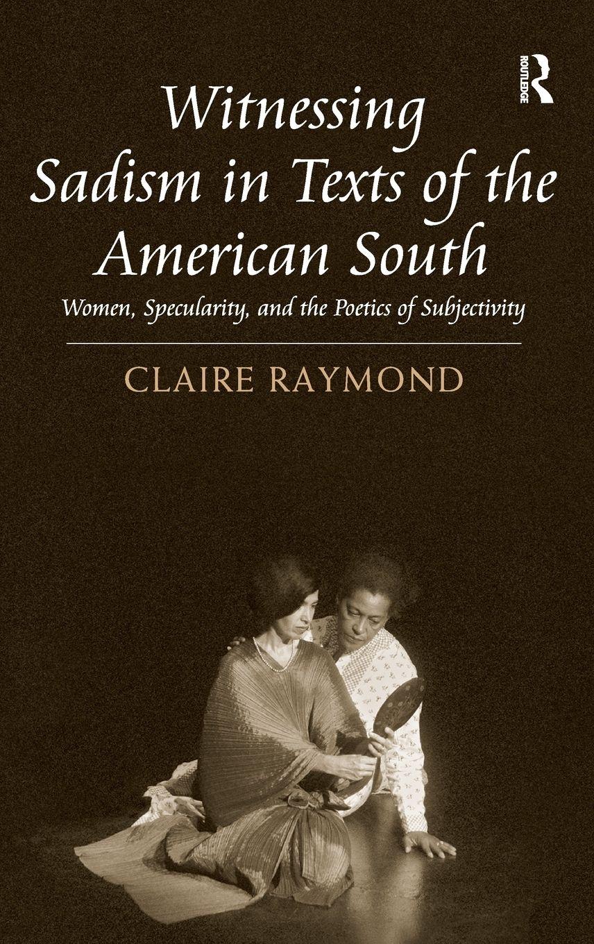 Vorderes Coverbild Witnessing Sadism in Texts of the American South