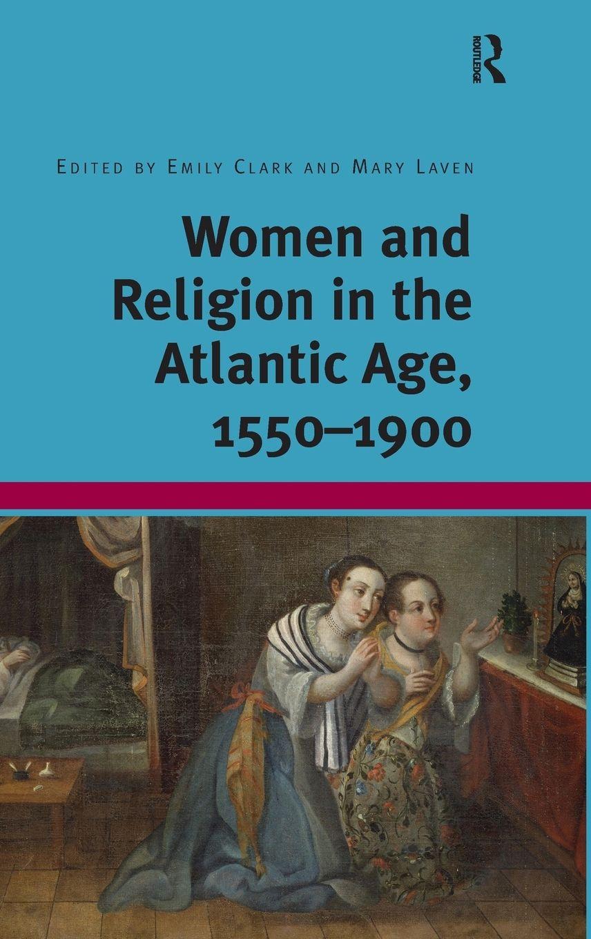 Vorderes Coverbild Women and Religion in the Atlantic Age, 1550-1900