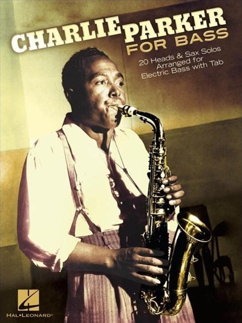 Vorderes Coverbild Charlie Parker for Bass: 20 Heads & Sax Solos Arranged for Electric Bass with Tab