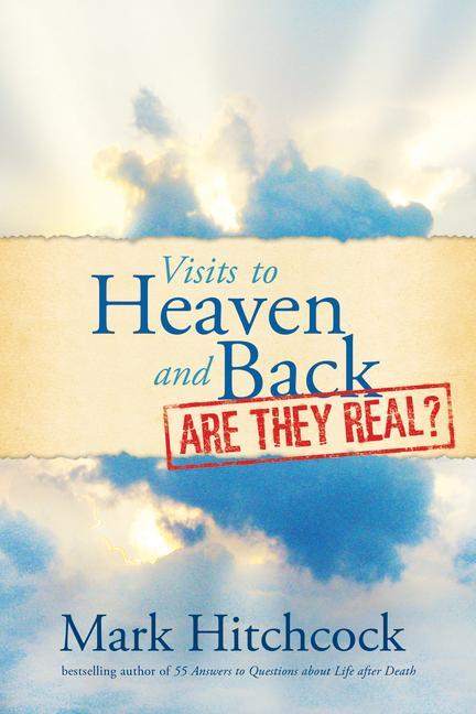 Vorderes Coverbild Visits to Heaven and Back: Are They Real?