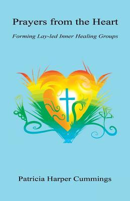Vorderes Coverbild Prayers from the Heart - Forming Lay-Led Inner Healing Groups