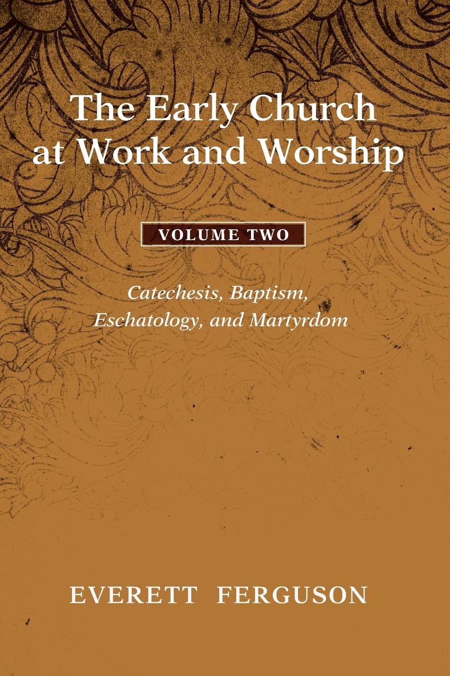 Vorderes Coverbild The Early Church at Work and Worship - Volume 2