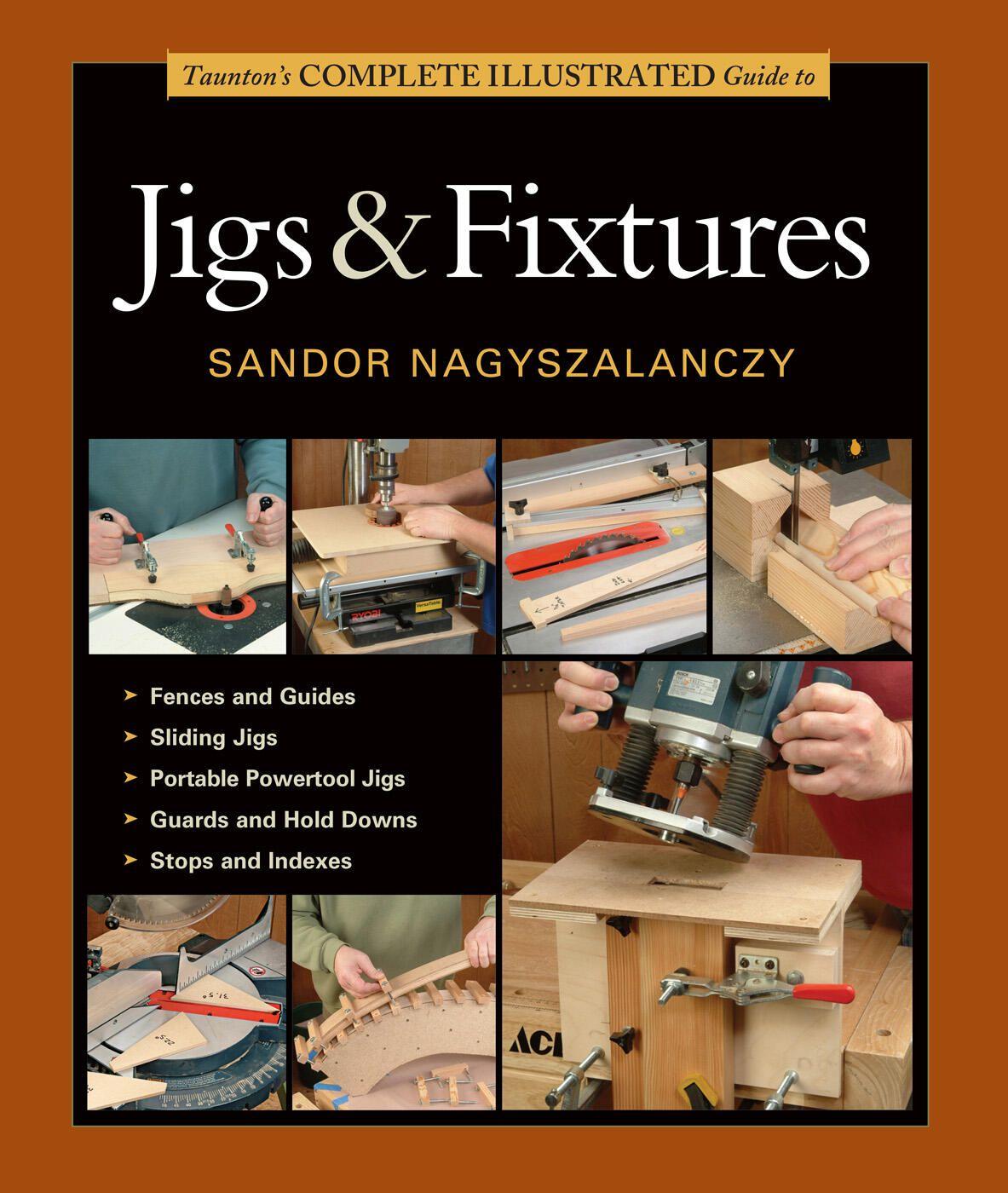 Vorderes Coverbild Taunton's Complete Illustrated Guide to Jigs & Fix tures