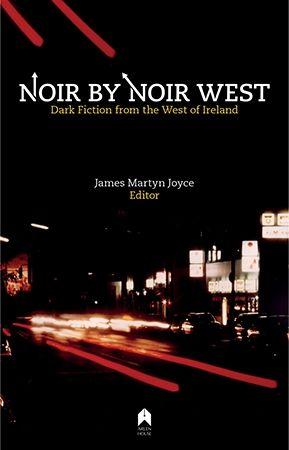 Vorderes Coverbild Noir by Noir West: Dark Fiction from the West of Ireland