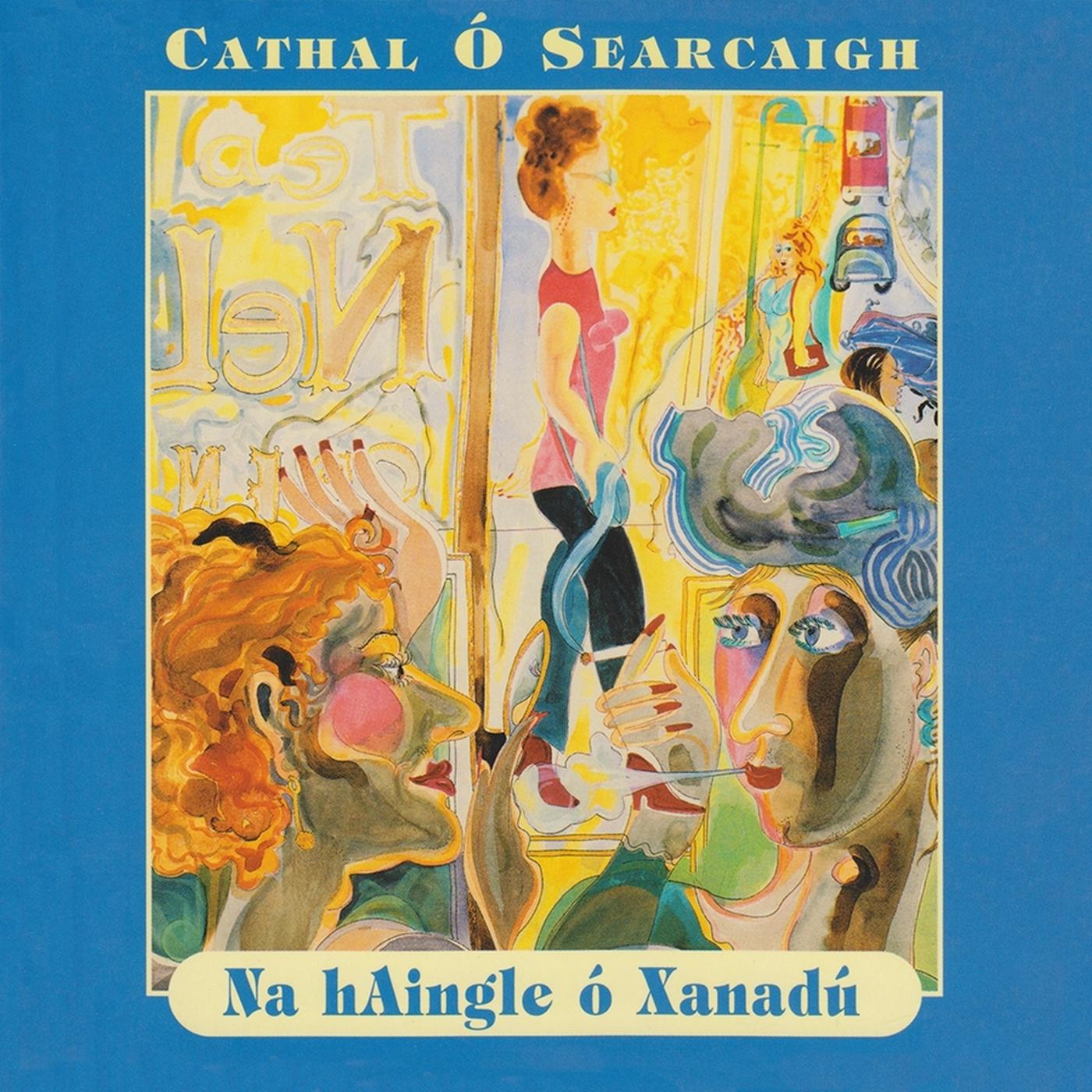Vorderes Coverbild Na Haingle Ó Xanadu: Danta Na Hóige 1970-1980