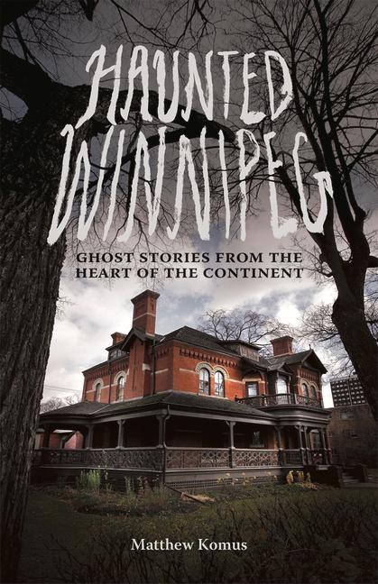 Vorderes Coverbild Haunted Winnipeg
