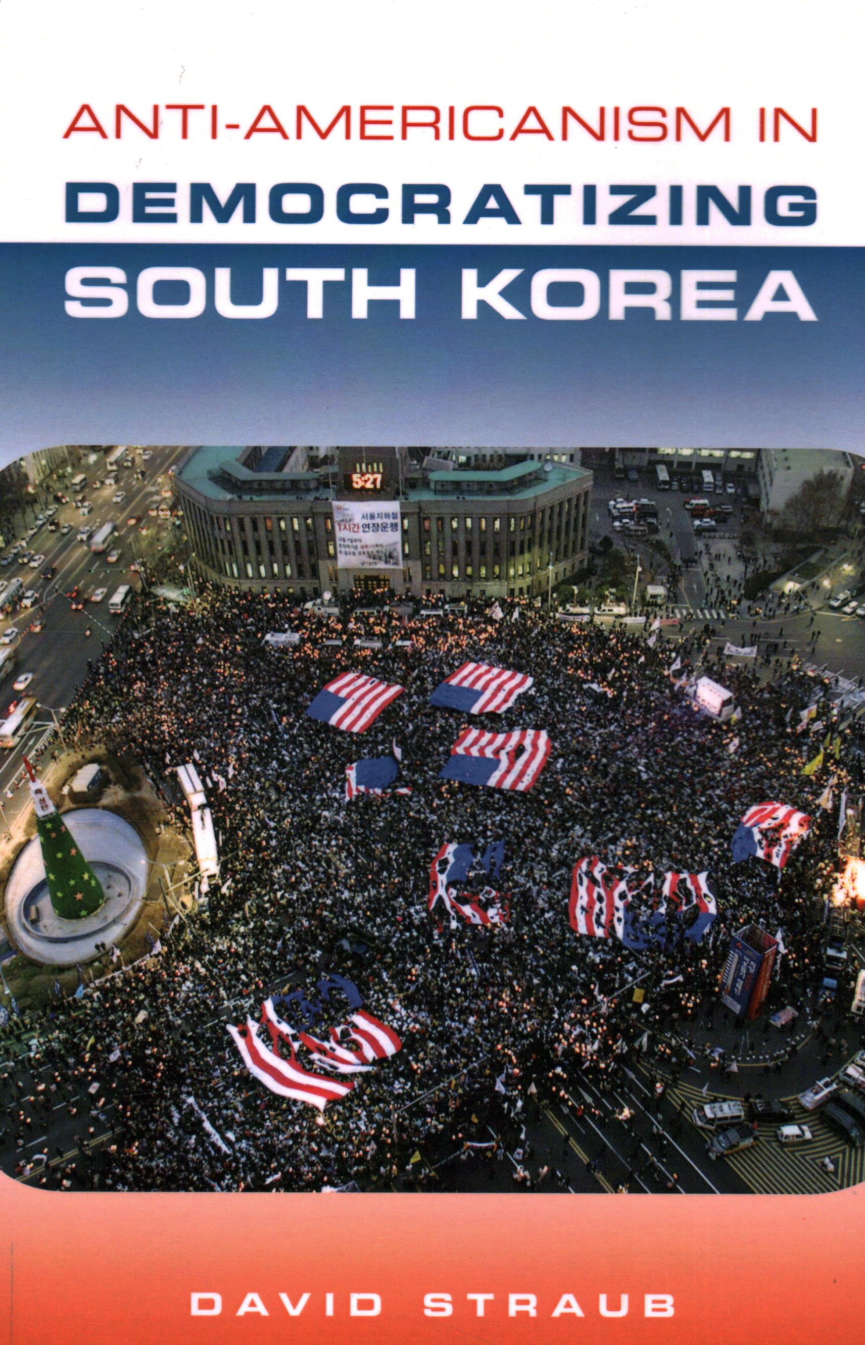 Vorderes Coverbild Anti-Americanism in Democratizing South Korea