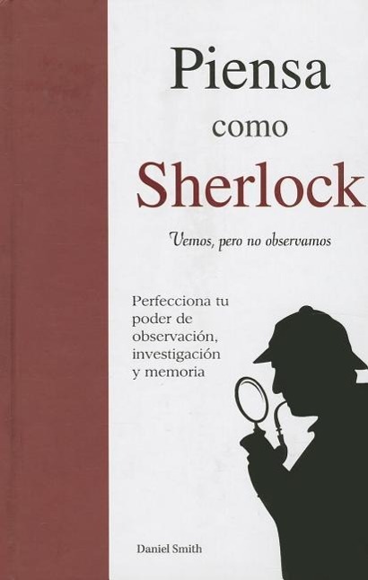 Vorderes Coverbild Piensa Como Sherlock: Vemos, Pero No Observamos = Think Like Sherlock