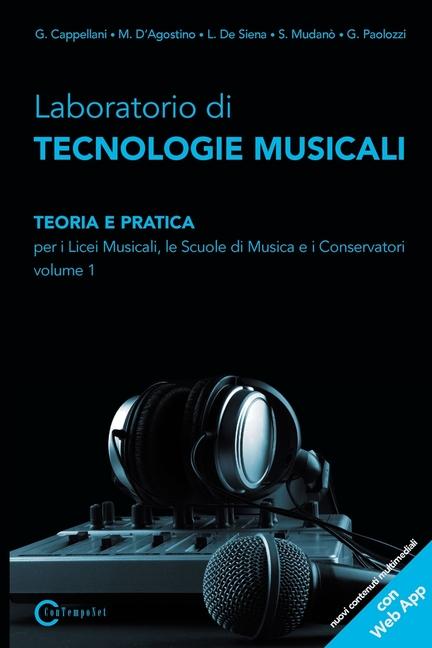 Vorderes Coverbild Laboratorio Di Tecnologie Musicali - Teoria E Pratica Per I Licei Musicali, Le Scuole Di Musica E I Conservatori - Volume 1