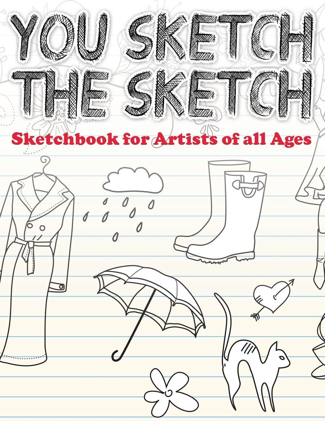 Vorderes Coverbild You Sketch the Sketch (Sketchbook for Artists of All Ages)