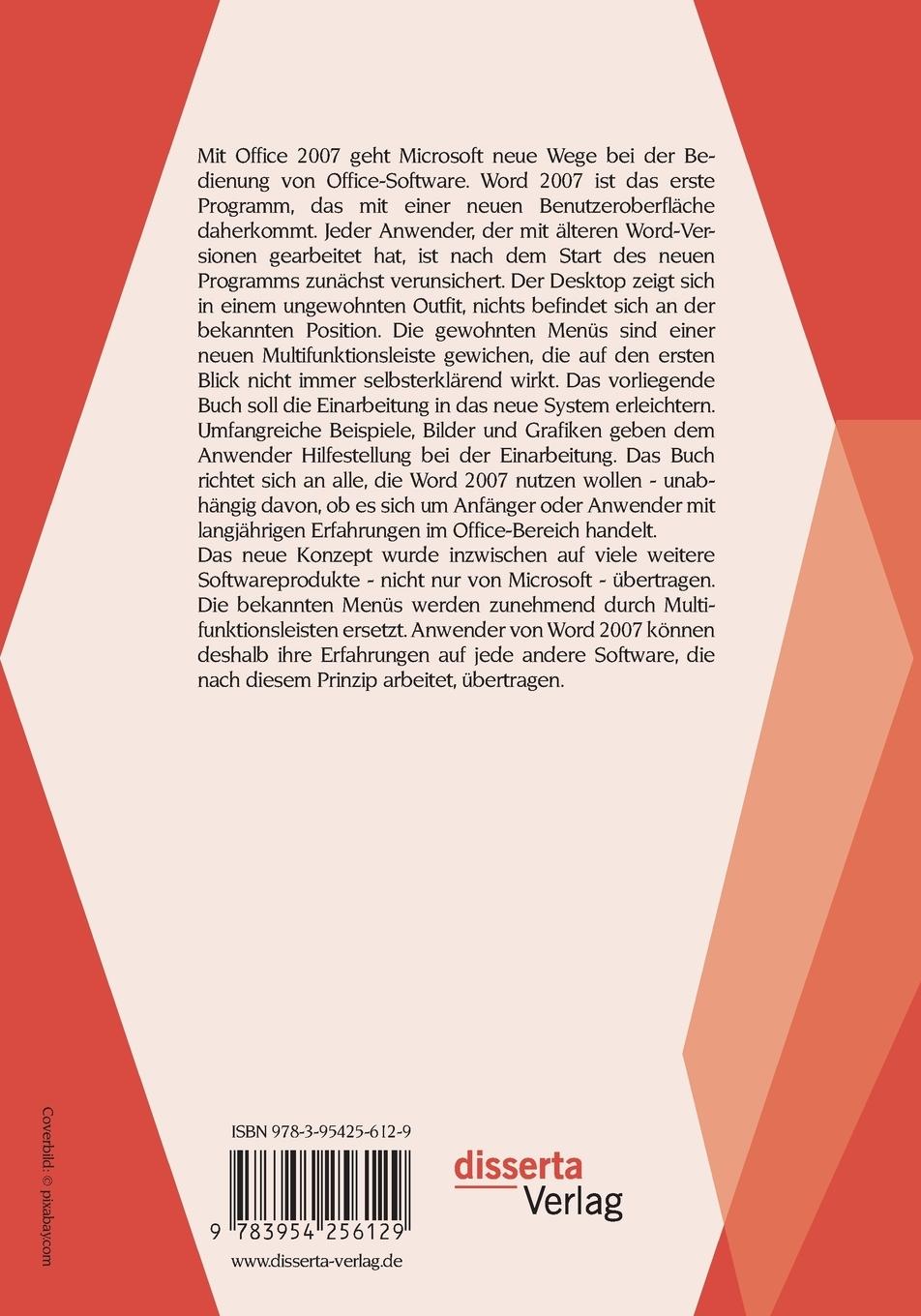 Rückseitencover MS Word 2007 - Textverarbeitungs-Software im ungewohnten Outfit: Ein Leitfaden für alle - Anfänger, Gelegenheitsnutzer oder Experten