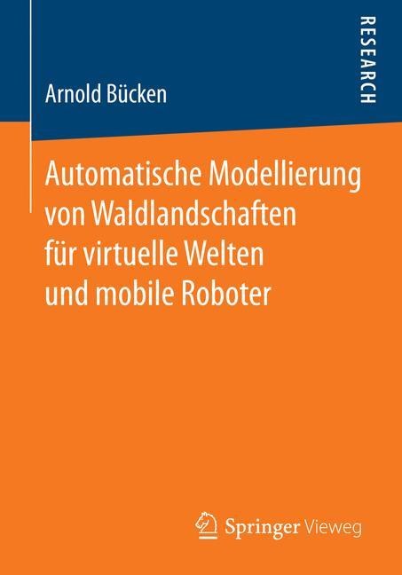 Vorderes Coverbild Automatische Modellierung von Waldlandschaften für virtuelle Welten und mobile Roboter