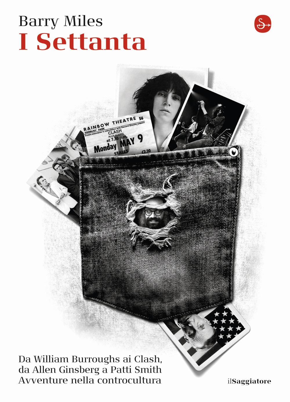 Vorderes Coverbild I Settanta. Da William Burroughs ai Clash, da Allen Ginsberg a Patti Smith. Avventure nella controcultura