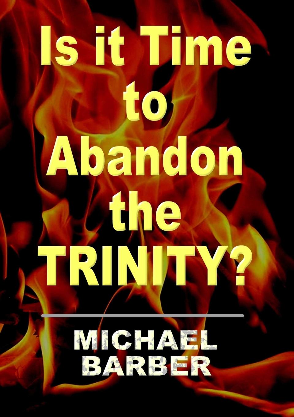 Vorderes Coverbild Is it Time to Abandon the Trinity?