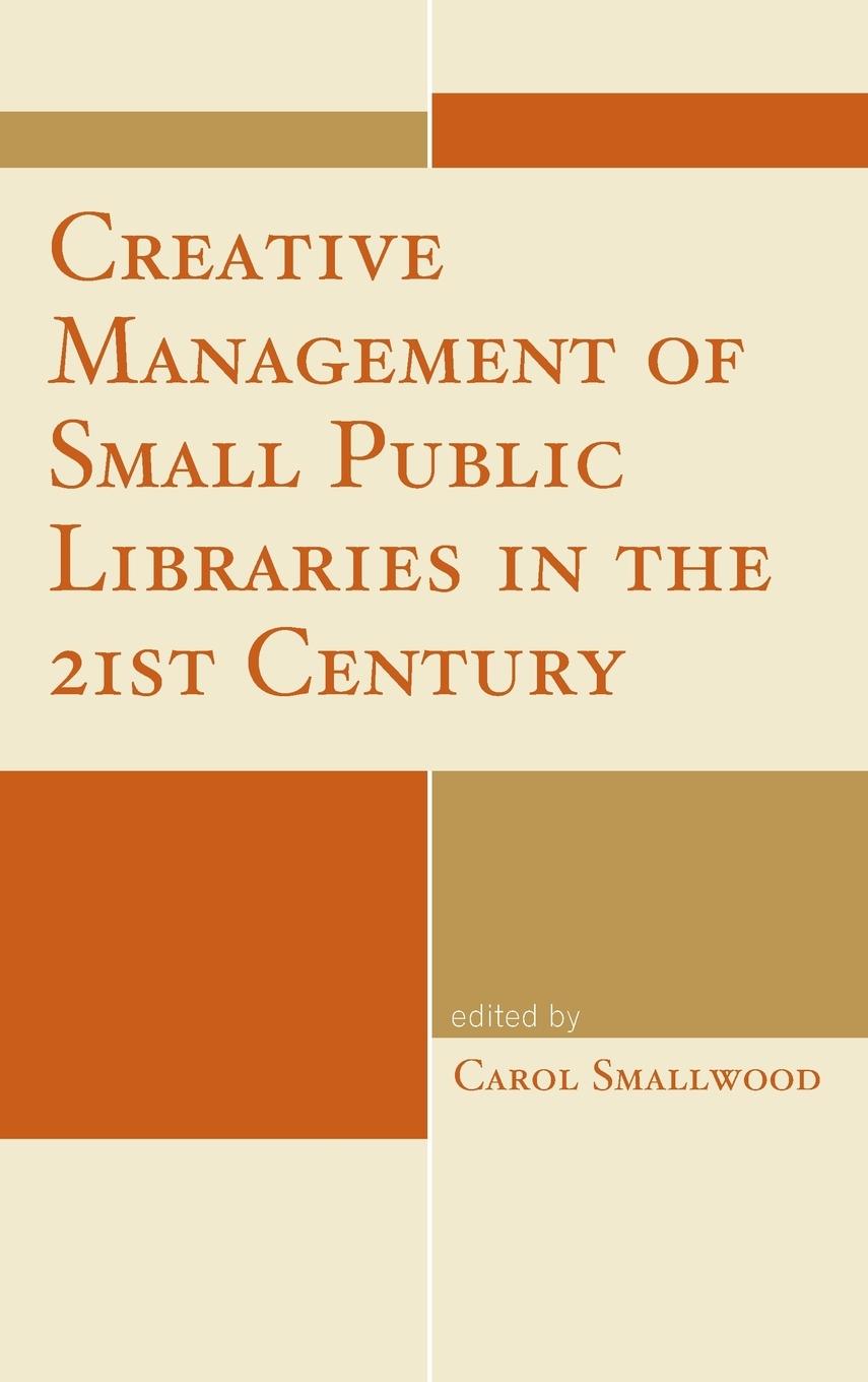 Vorderes Coverbild Creative Management of Small Public Libraries in the 21st Century