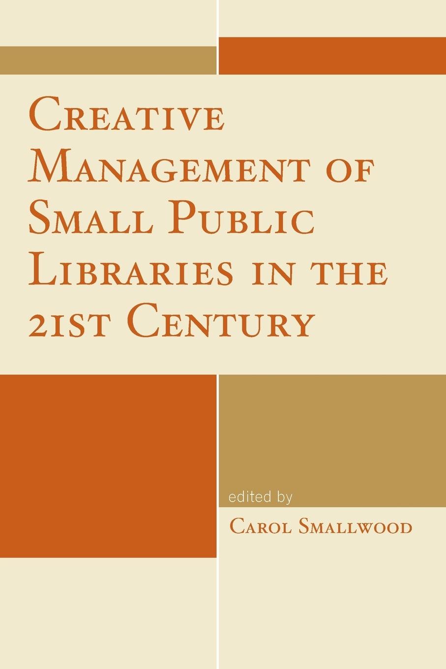 Vorderes Coverbild Creative Management of Small Public Libraries in the 21st Century