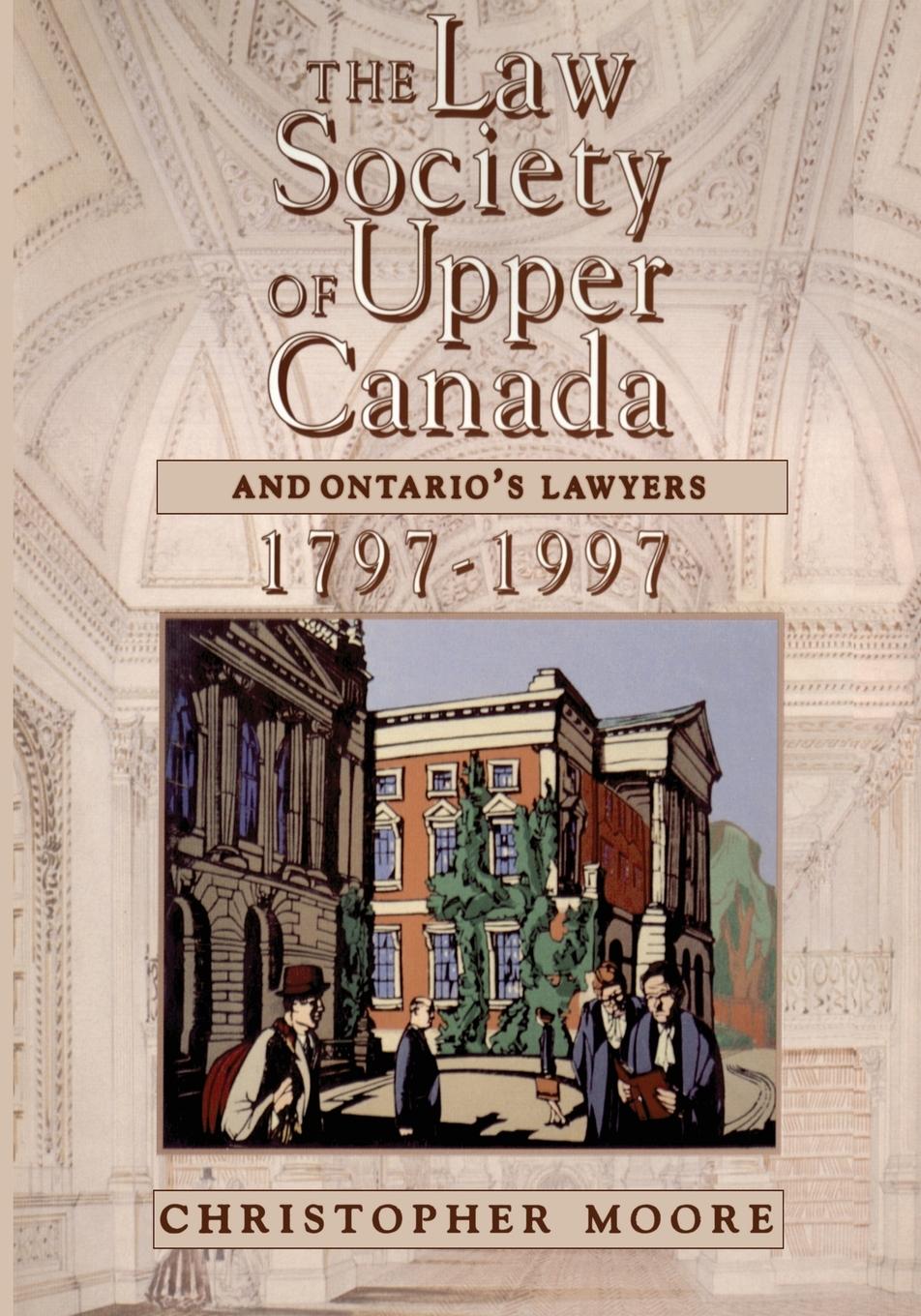 Vorderes Coverbild The Law Society of Upper Canada and Ontario's Lawyers, 1797-1997