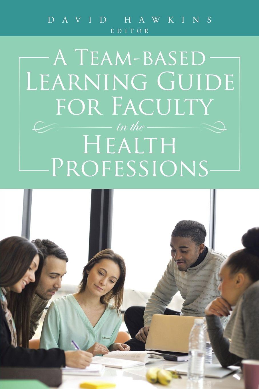 Vorderes Coverbild A Team-Based Learning Guide for Faculty in the Health Professions