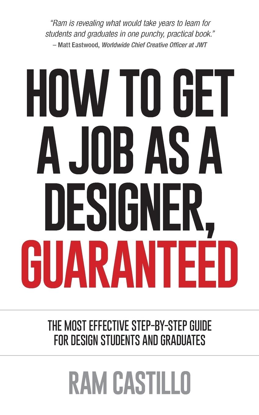 Vorderes Coverbild How to Get a Job as a Designer, Guaranteed - The Most Effective Step-By-Step Guide for Design Students and Graduates