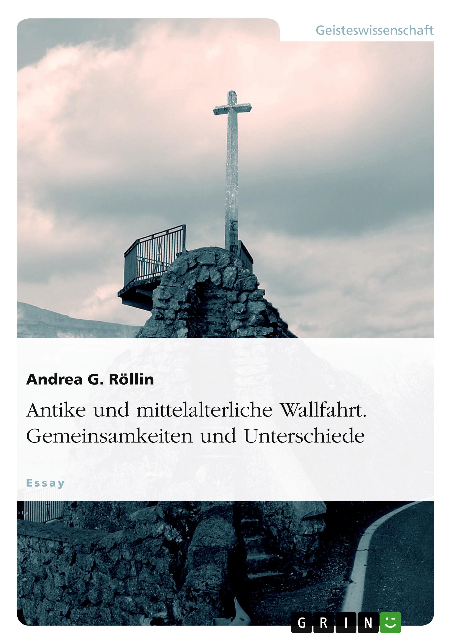 Vorderes Coverbild Antike und mittelalterliche Wallfahrt. Gemeinsamkeiten und Unterschiede