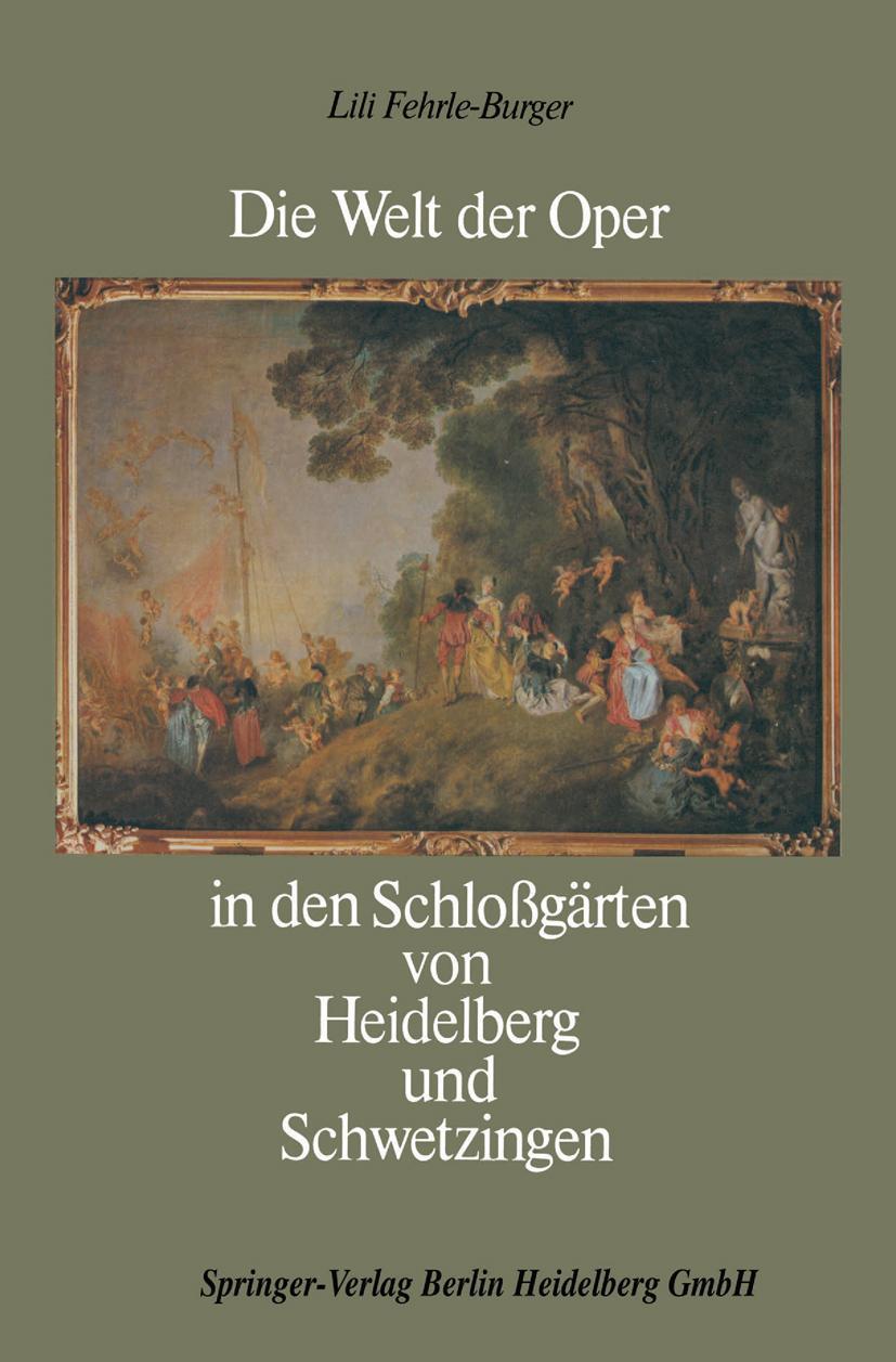 Vorderes Coverbild Die Welt der Oper in den Schloßgärten von Heidelberg und Schwetzingen