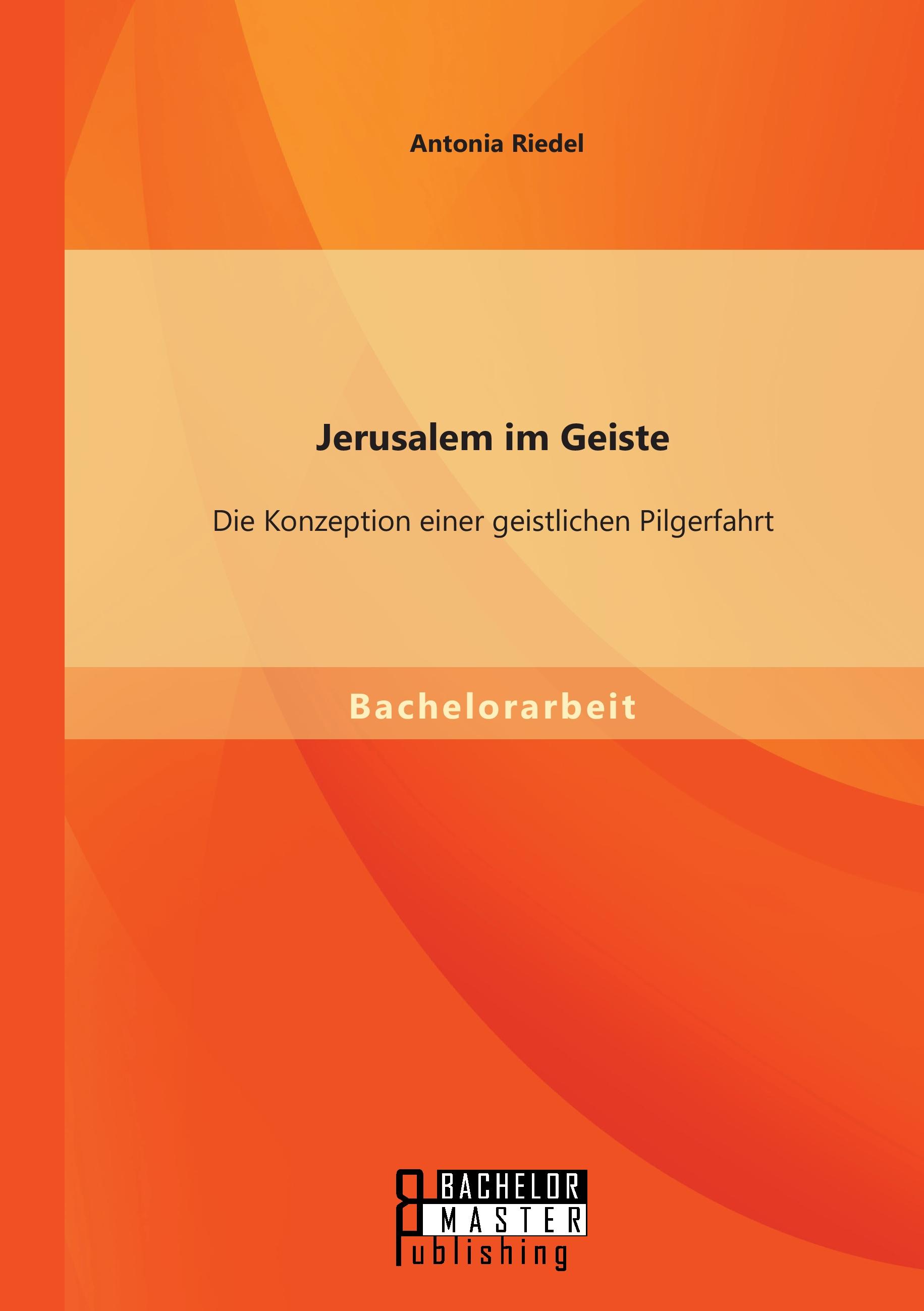 Vorderes Coverbild Jerusalem im Geiste: Die Konzeption einer geistlichen Pilgerfahrt