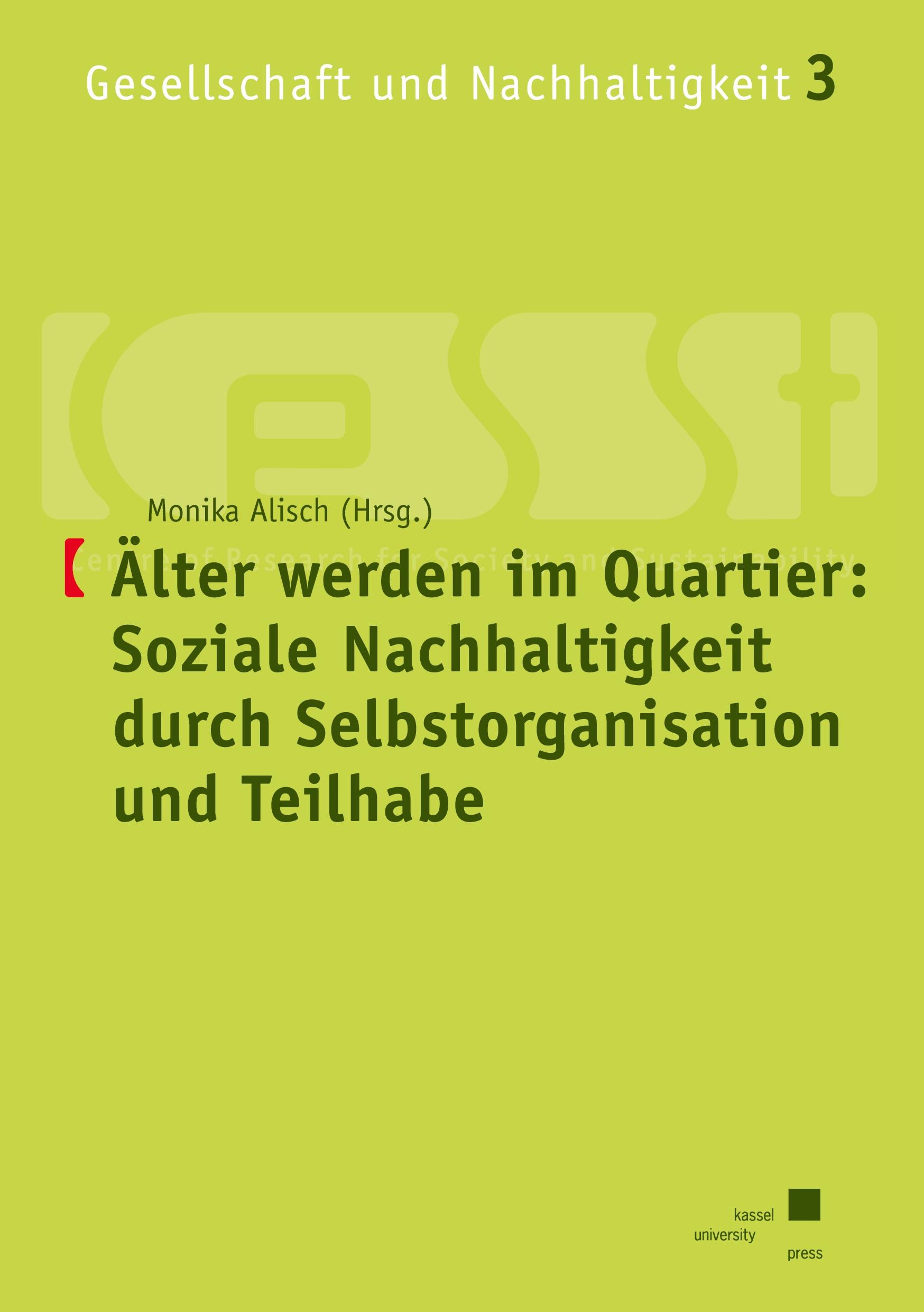 Vorderes Coverbild Älter werden im Quartier: Soziale Nachhaltigkeit durch Selbstorganisation und Teilhabe
