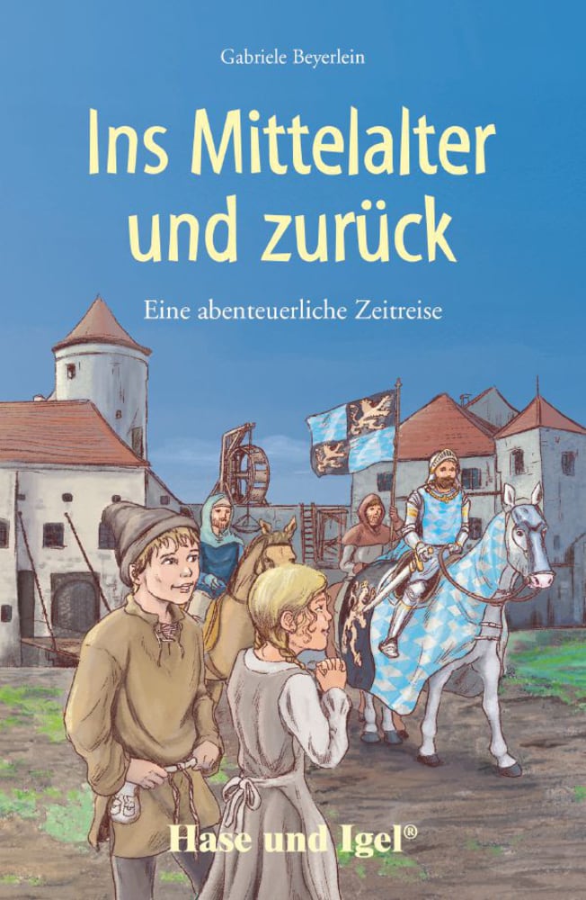 Vorderes Coverbild Ins Mittelalter und zurück. Schulausgabe