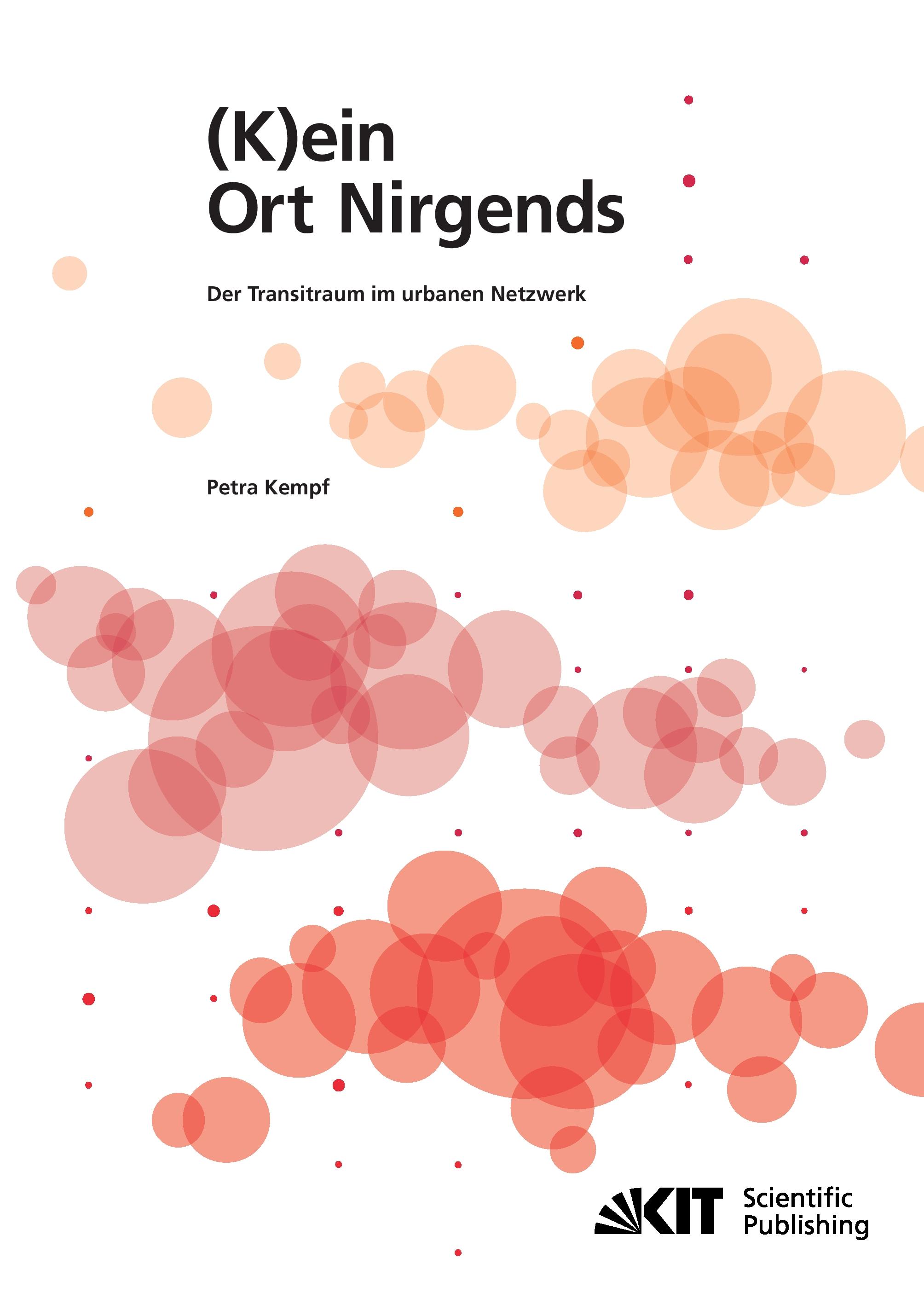 Vorderes Coverbild (K)ein Ort Nirgends ; der Transitraum im urbanen Netzwerk