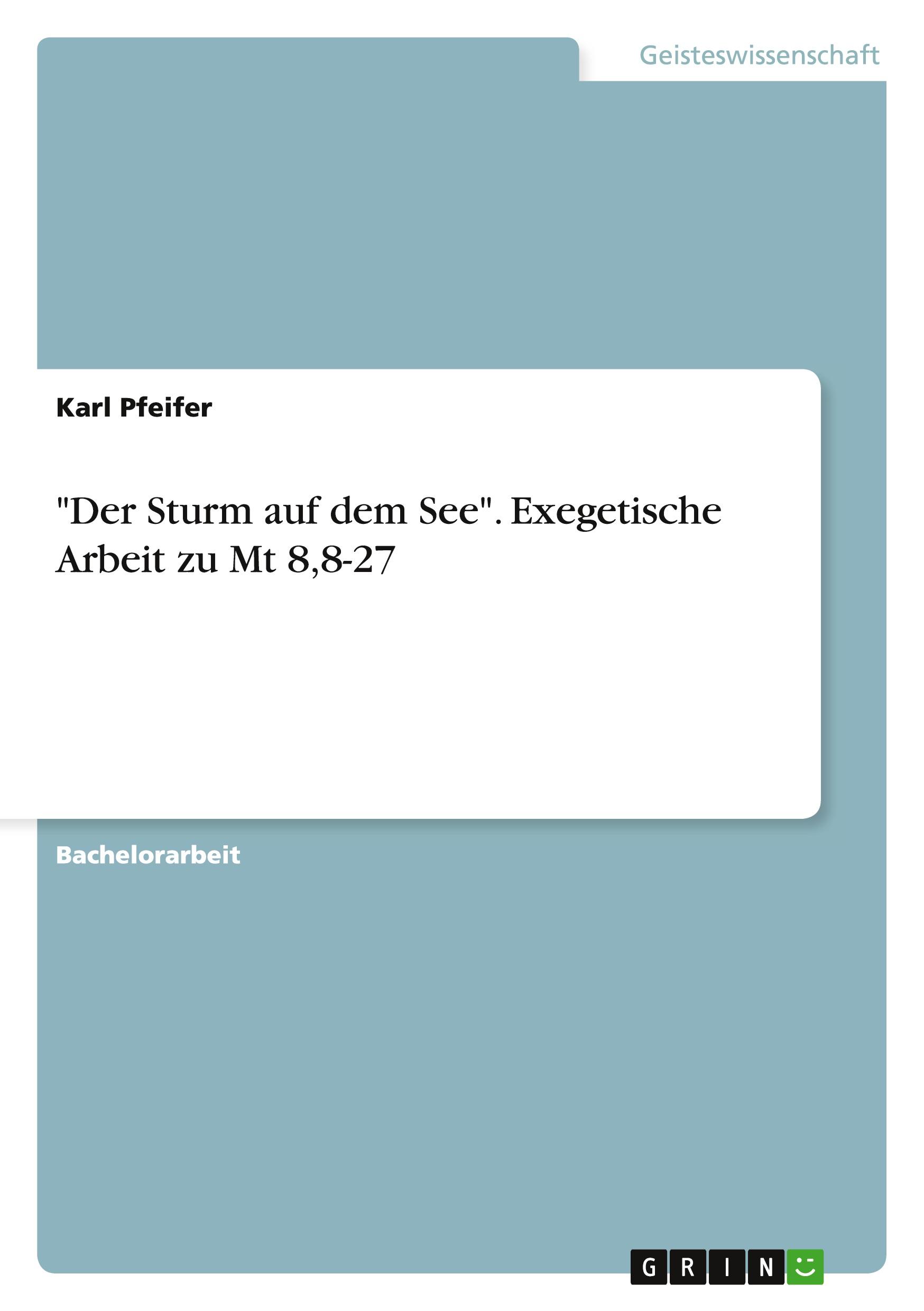 Vorderes Coverbild "Der Sturm auf dem See". Exegetische Arbeit zu Mt 8,8-27